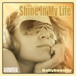 Babybooster - Shine In My Life (Babybooster Mix)