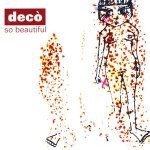 Decò - So Beautiful