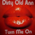 Dirty Old Ann - Turn Me On (Phunkk Mobb Mix)