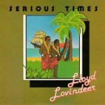 Lloyd Lovindeer - Serious Times