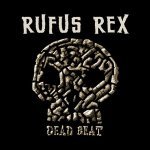 RUFUS REX - Rise Lazarus Rise