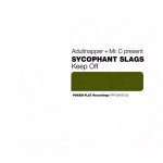 Sycophant Slags - Keep Off (Wighnomy Brother's Detroittobrieflyshort-Ulle)